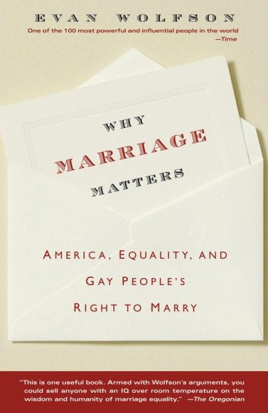 Why Marriage Matters: America, Equality, and Gay People's Right to Marry cover