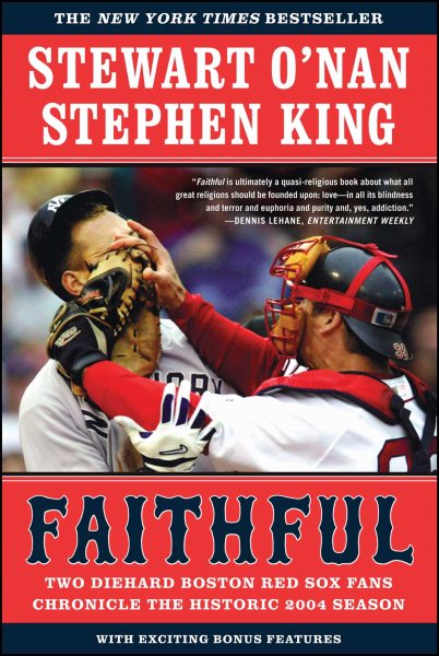 Faithful: Two Diehard Boston Red Sox Fans Chronicle the Historic 2004 Season cover
