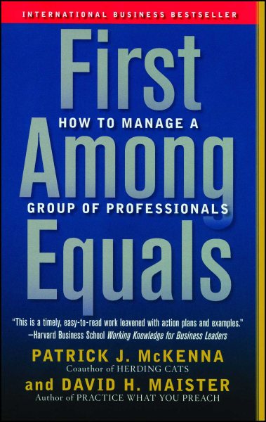 First Among Equals: How to Manage a Group of Professionals cover