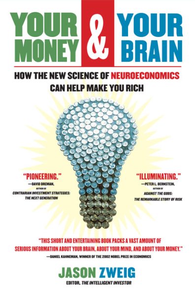 Your Money and Your Brain: How the New Science of Neuroeconomics Can Help Make You Rich cover