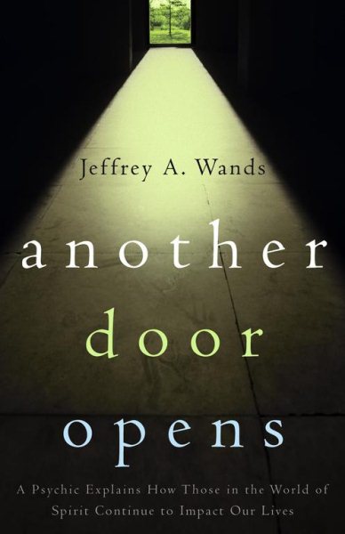 Another Door Opens: A Psychic Explains How Those in the World of Spirit Continue to Impact Our Lives cover