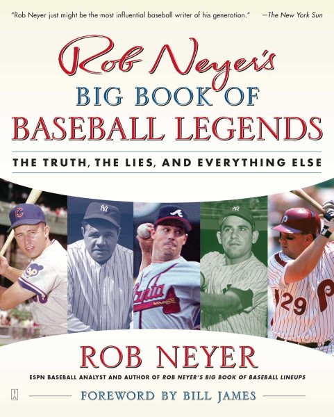 Rob Neyer's Big Book of Baseball Legends: The Truth, the Lies, and Everything Else cover