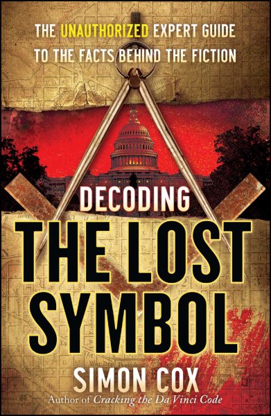 Decoding The Lost Symbol: The Unauthorized Expert Guide to the Facts Behind the Fiction cover