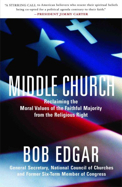 Middle Church: Reclaiming the Moral Values of the Faithful Majority from the Religious Right cover