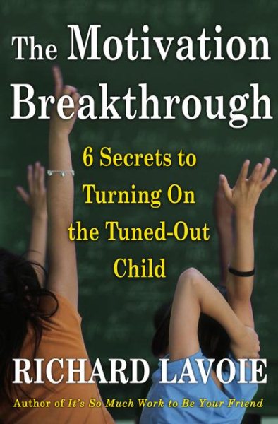 The Motivation Breakthrough: 6 Secrets to Turning On the Tuned-Out Child cover
