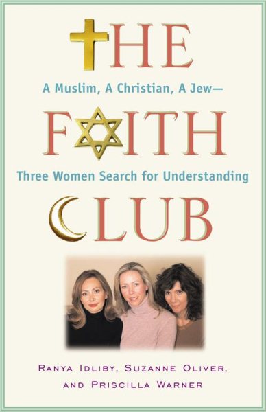 The Faith Club: A Muslim, A Christian, A Jew-- Three Women Search for Understanding cover