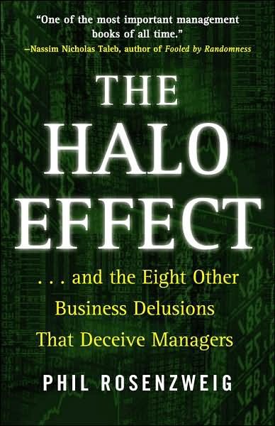 The Halo Effect: ... and the Eight Other Business Delusions That Deceive Managers cover