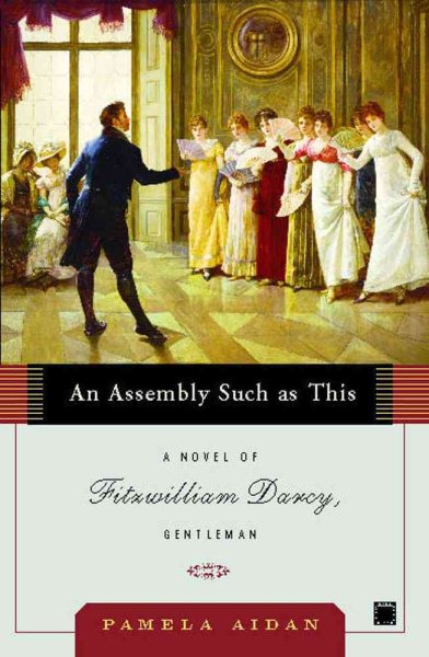 An Assembly Such as This: A Novel of Fitzwilliam Darcy, Gentleman cover