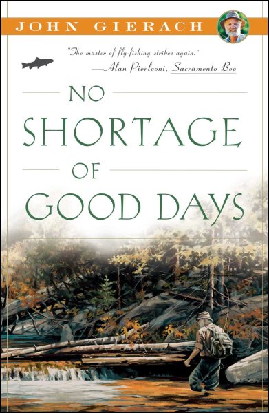No Shortage of Good Days (John Gierach's Fly-fishing Library) cover