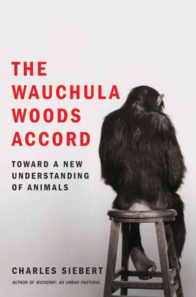 The Wauchula Woods Accord: Toward a New Understanding of Animals cover