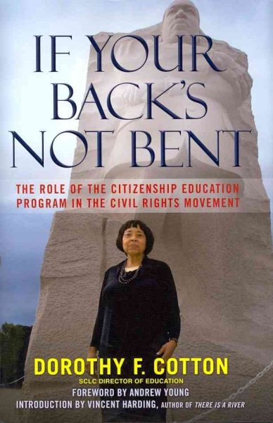 If Your Back's Not Bent: The Role of the Citizenship Education Program in the Civil Rights Movement cover