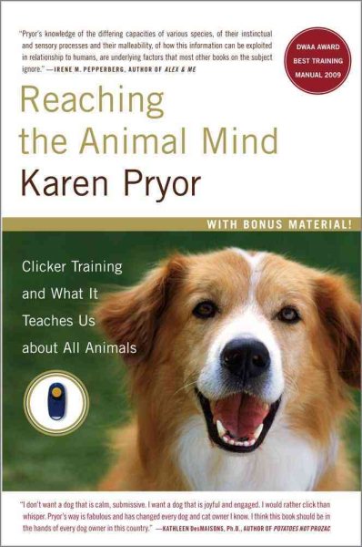 Reaching the Animal Mind: Clicker Training and What It Teaches Us About All Animals cover