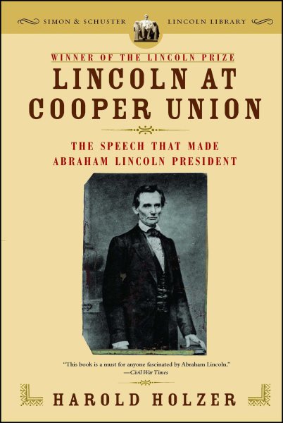 Lincoln at Cooper Union: The Speech That Made Abraham Lincoln President (Simon & Schuster Lincoln Library) cover