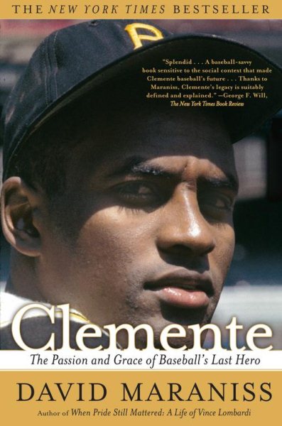 Clemente: The Passion and Grace of Baseball's Last Hero cover