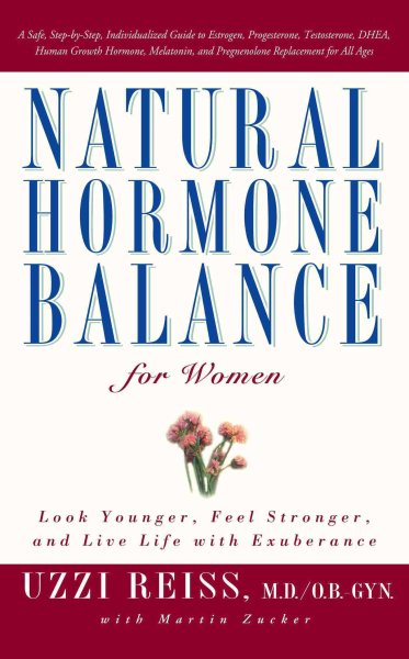 Natural Hormone Balance for Women: Look Younger, Feel Stronger, and Live Life with Exuberance cover