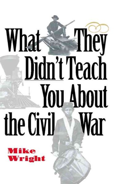 What They Didn't Teach You About the Civil War cover