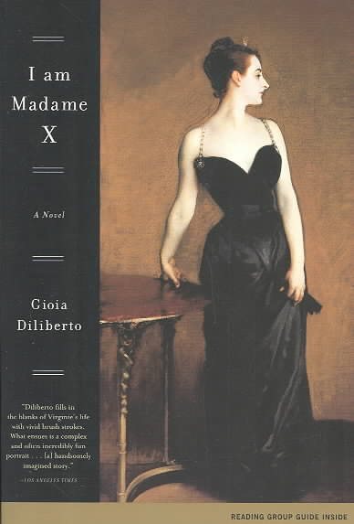 I Am Madame X: A Novel