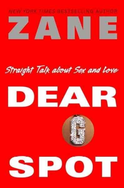 Zane's Dear G-Spot: Straight Talk About Sex and Love