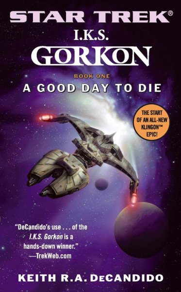 Star Trek: The Next Generation: I.K.S. Gorkon: A Good Day to Die: A Good Day to Die, Book One (Star Trek: Klingon Empire) (Bk. 1) cover
