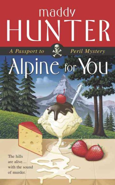Alpine for You: A Passport to Peril Mystery (Passport to Peril Mysteries)