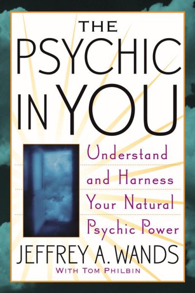 The Psychic in You: Understand and Harness Your Natural Psychic Power cover