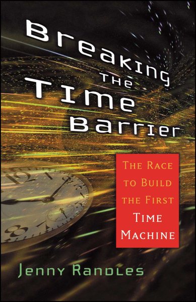 Breaking the Time Barrier: The Race to Build the First Time Machine cover