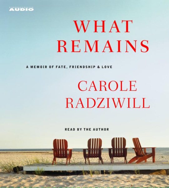What Remains: A Memoir of Fate, Friendship, and Love cover