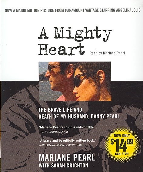A Mighty Heart Movie Tie-In: The Brave Life and Death of My Husband Danny Pearl cover