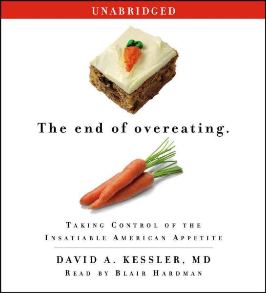 The End of Overeating: Taking Control of the Insatiable American Appetite cover