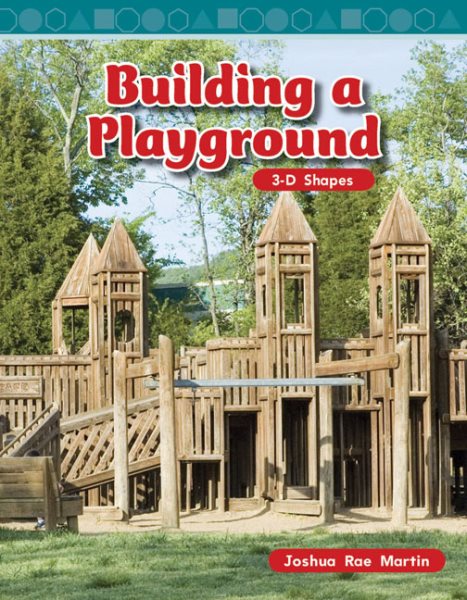 Teacher Created Materials - Mathematics Readers: Building a Playground - Grade 2 - Guided Reading Level K