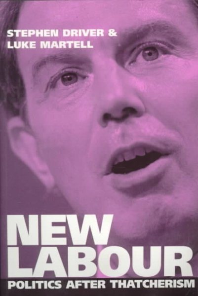 New Labour: Politics after Thatcherism
