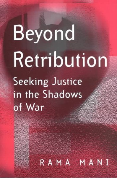 Beyond Retribution: Seeking Justice in the Shadows of War cover