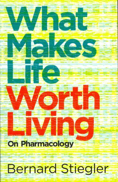 What Makes Life Worth Living: On Pharmacology cover