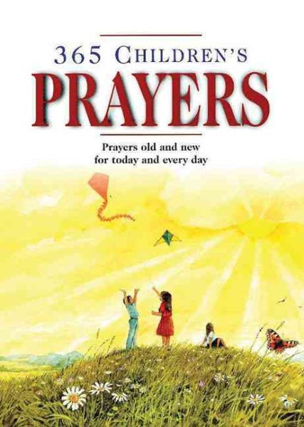 365 Children's Prayers: Prayers Old and New for Today and Everyday cover