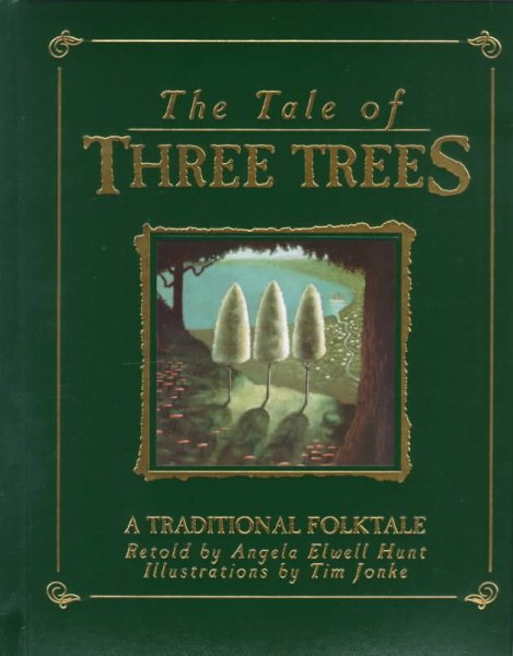 The Tale of Three Trees : A Traditional Folktale