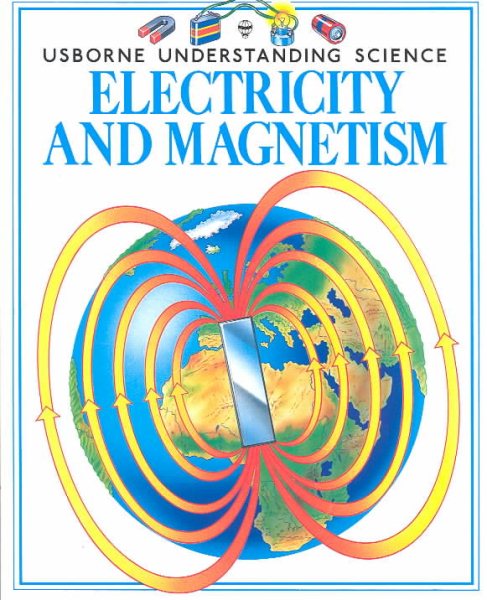 Electricity and Magnetism (Usborne Understanding Science)