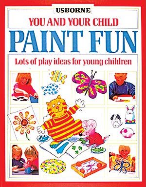 Paint Fun (You and Your Child Series) cover