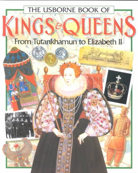 The Usborne Book of Kings & Queens: From Tutankhamun to Elizabeth II cover