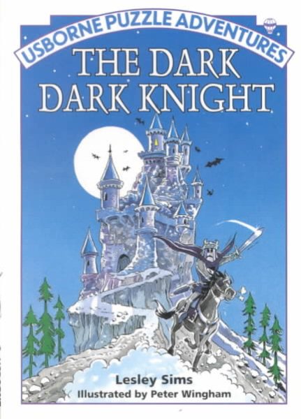 The Dark Dark Knight (Usborne Puzzle Adventures No. 23)