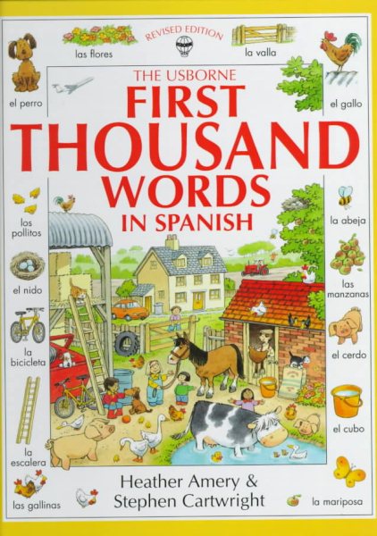 The Usborne First Thousand Words in Spanish: With Easy Pronunciation Guide (First Picture Book) (Spanish and English Edition)