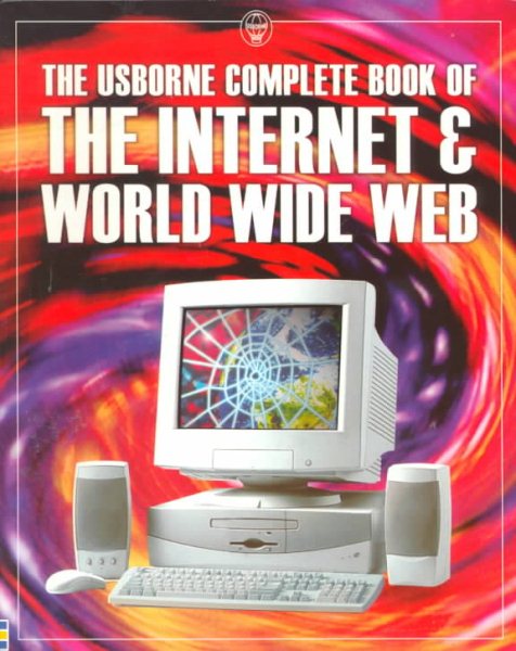 Internet and the World Wide Web (Usborne Computer Guides)