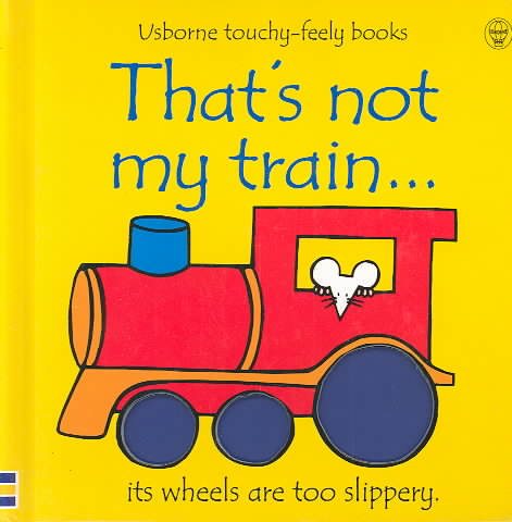That's Not My Train... (Usborne Touchy-Feely Books)