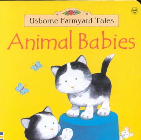 Animal Babies (Usborne Farmyard Tales) cover