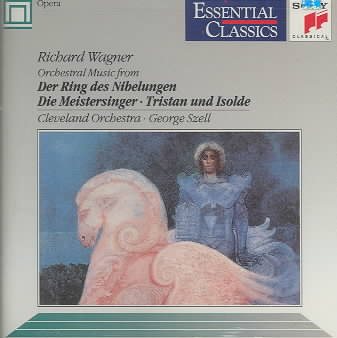 Wagner: Orchestral Music from Der Ring des Nibelungen, Die Meistersinger, Tristan und Isolde (Essential Classics)