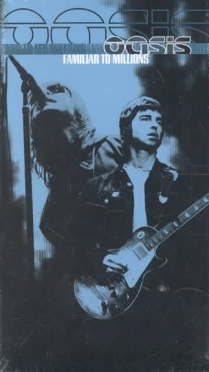 Oasis - Familiar to Millions: Live At Wembley [VHS] cover