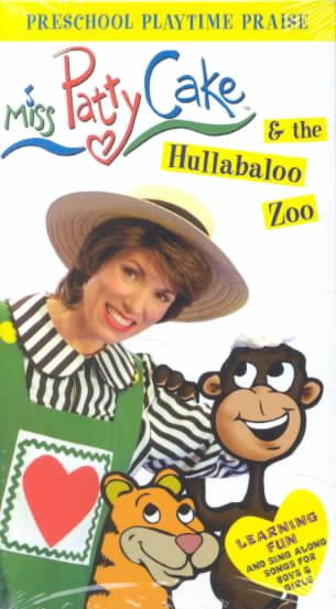 Miss Patty Cake and the Hullabaloo Zoo [VHS] cover