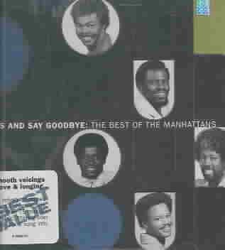 Kiss & Say Goodbye: The Best of The Manhattans cover