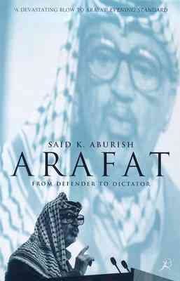 Arafat : From Defender to Dictator cover