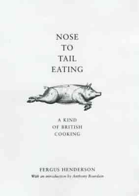 Nose to Tail Eating : A Kind of British Cooking cover