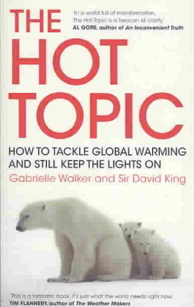 The Hot Topic: How to Tackle Global Warming and Still Keep the Lights on cover